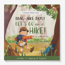 Load image into Gallery viewer, Let's Go on a Hike! - A Bilingual Filipino-English Children's Book (Written in Tagalog and English)