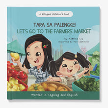 Load image into Gallery viewer, Tara Sa Palengke!, Let's Go to the Farmers' Market Written in Tagalog and English: A Bilingual Filipino-English Kid's Book