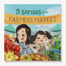 Load image into Gallery viewer, 5 Senses at the Farmers Market (all about your Five Senses for Preschool and Kindergarten): Learn about Sight, Sound, Smell, Taste, and Touch Through a Story of Two Sisters Exploring a Farmers Market
