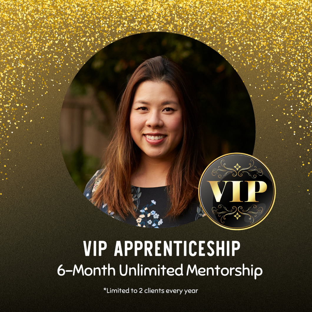 VIP Apprenticeship 6-month Unlimited Mentorship Limited to 2 clients every year