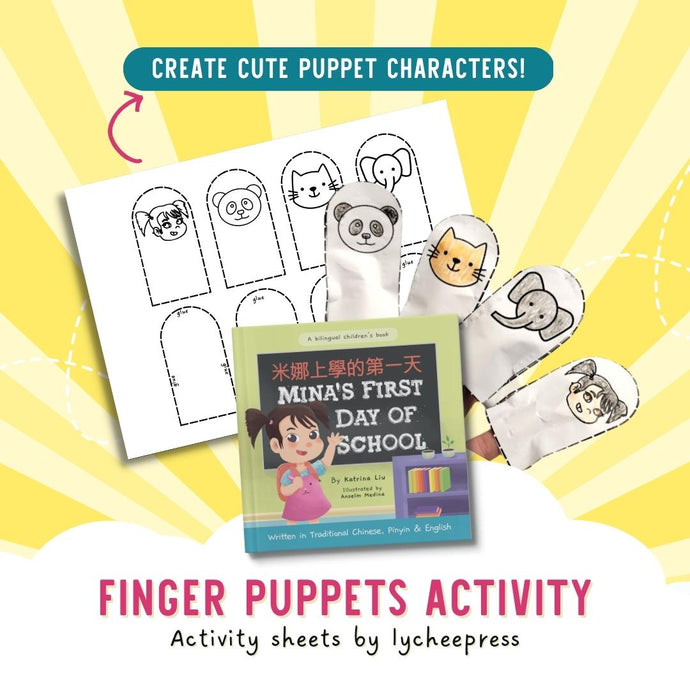 Mina's First Day of School by Katrina Liu - Finger Puppets Activity Sheets for kids by Lycheepress