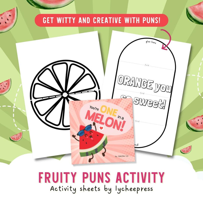 You're One in a Melon! by Katrina Liu - Fruity Puns Activity Sheets for kids by Lycheepress